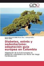 Diabetes, estres y sedentarismo: adaptacion guia europea en Colombia