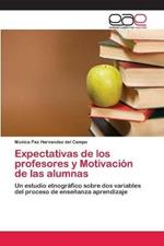 Expectativas de los profesores y Motivacion de las alumnas