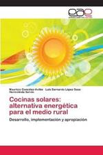 Cocinas solares: alternativa energetica para el medio rural