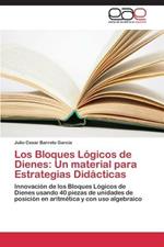 Los Bloques Logicos de Dienes: Un material para Estrategias Didacticas