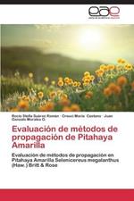Evaluacion de metodos de propagacion de Pitahaya Amarilla
