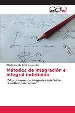 Metodos de integracion e integral indefinida