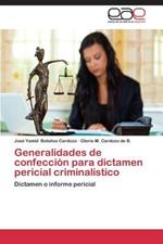 Generalidades de confeccion para dictamen pericial criminalistico