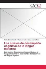 Los niveles de desempeno cognitivo de la lengua materna