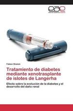 Tratamiento de diabetes mediante xenotrasplante de islotes de Langerha