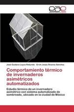 Comportamiento termico de invernaderos asimetricos automatizados