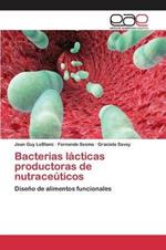 Bacterias lacticas productoras de nutraceuticos