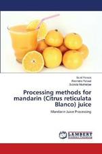 Processing methods for mandarin (Citrus reticulata Blanco) juice