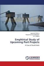 Emphirical Study of Upcoming Port Projects