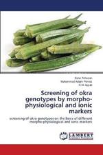 Screening of okra genotypes by morpho-physiological and ionic markers