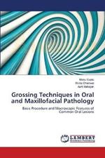 Grossing Techniques in Oral and Maxillofacial Pathology