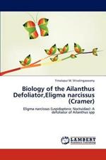 Biology of the Ailanthus Defoliator, Eligma narcissus (Cramer)