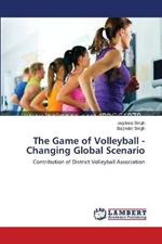 The Game of Volleyball - Changing Global Scenario