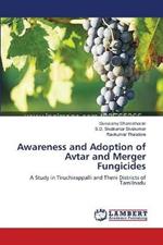 Awareness and Adoption of Avtar and Merger Fungicides