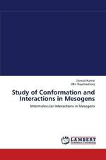 Study of Conformation and Interactions in Mesogens