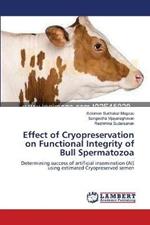 Effect of Cryopreservation on Functional Integrity of Bull Spermatozoa