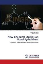 New Chemical Studies on Novel Pyrimidines