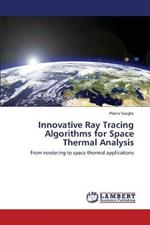 Innovative Ray Tracing Algorithms for Space Thermal Analysis