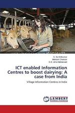 ICT enabled Information Centres to boost dairying: A case from India