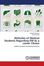 Attitudes of Medical Students Regarding FM As a career Choice