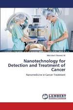 Nanotechnology for Detection and Treatment of Cancer