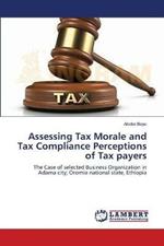 Assessing Tax Morale and Tax Compliance Perceptions of Tax payers