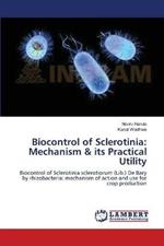 Biocontrol of Sclerotinia: Mechanism & its Practical Utility