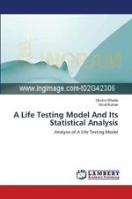 A Life Testing Model And Its Statistical Analysis