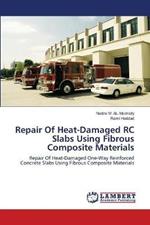 Repair Of Heat-Damaged RC Slabs Using Fibrous Composite Materials