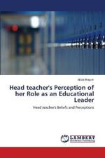 Head teacher's Perception of her Role as an Educational Leader