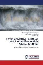 Effect of Methyl Parathion and Endosulfan in Male Albino Rat Brain