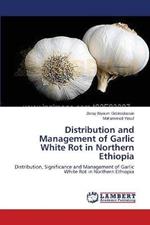 Distribution and Management of Garlic White Rot in Northern Ethiopia