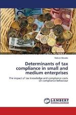 Determinants of tax compliance in small and medium enterprises