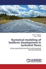 Numerical modeling of bedform development in turbulent flows