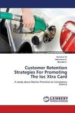 Customer Retention Strategies For Promoting The Ioc Xtra Card