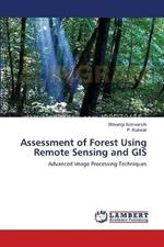 Assessment of Forest Using Remote Sensing and GIS