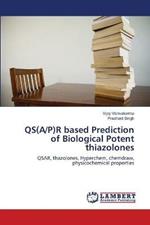 QS(A/P)R based Prediction of Biological Potent thiazolones