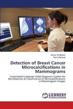 Detection of Breast Cancer Microcalcifications in Mammograms