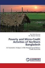 Poverty and Micro-Credit Activities of Northern Bangladesh