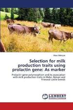 Selection for milk production traits using prolactin gene: As marker