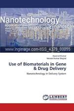 Use of Biomaterials in Gene & Drug Delivery