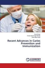 Recent Advances in Caries Prevention and Immunization