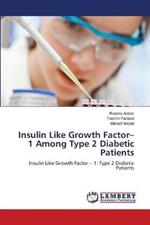Insulin Like Growth Factor-1 Among Type 2 Diabetic Patients