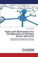 High Level Abstractions for Configuration of Wireless Sensor Networks