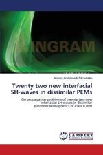 Twenty two new interfacial SH-waves in dissimilar PEMs