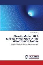 Chaotic Motion Of A Satellite Under Gravity And Aerodynamic Torque