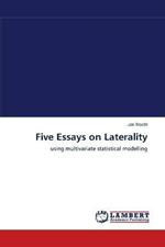 Five Essays on Laterality