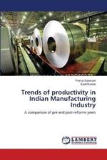Trends of productivity in Indian Manufacturing Industry