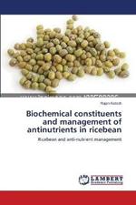 Biochemical constituents and management of antinutrients in ricebean