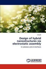 Design of Hybrid Nanostructures Via Electrostatic Assembly